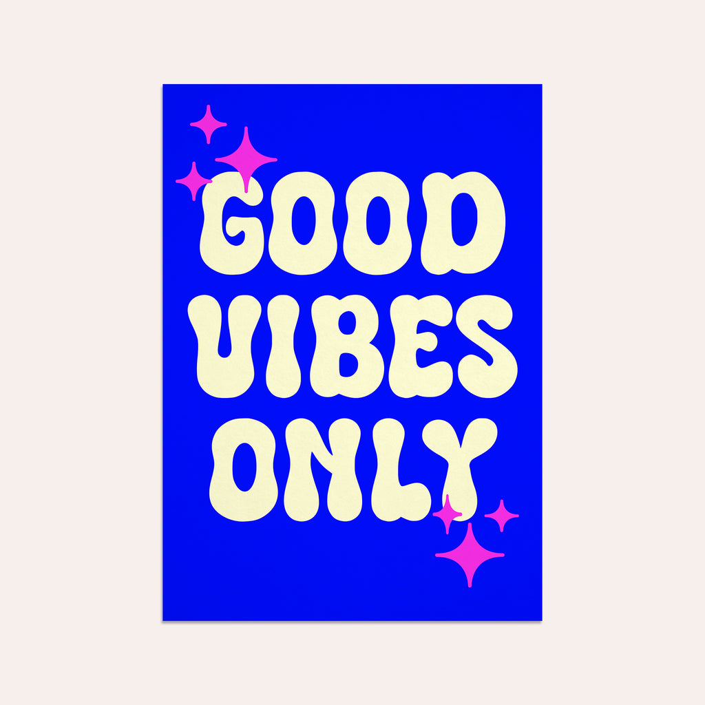 Good Vibes Only